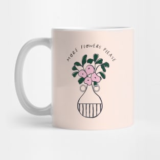 More flowers please Mug